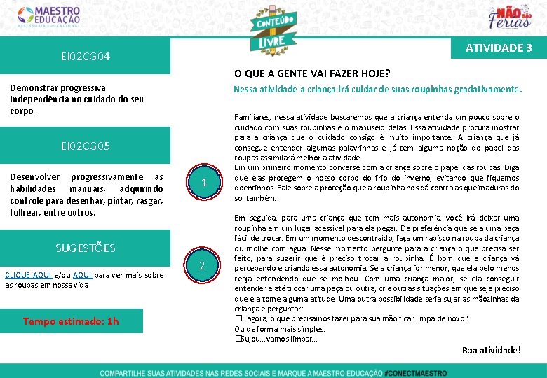 ATIVIDADE 3 EI 02 CG 04 O QUE A GENTE VAI FAZER HOJE? Demonstrar
