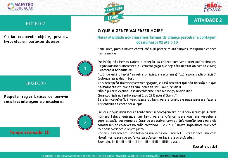 ATIVIDADE 2 EI 02 ET 07 O QUE A GENTE VAI FAZER HOJE? Contar