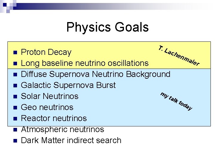 Physics Goals n n n n n T. L ach Proton Decay enm aie