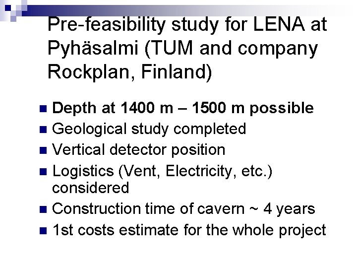 Pre-feasibility study for LENA at Pyhäsalmi (TUM and company Rockplan, Finland) Depth at 1400