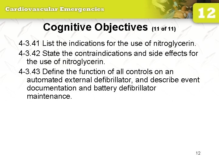 Cognitive Objectives (11 of 11) 4 -3. 41 List the indications for the use