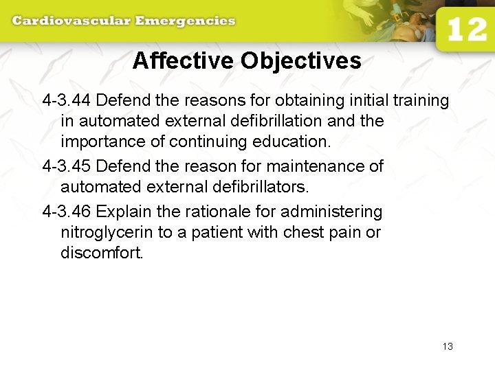 Affective Objectives 4 -3. 44 Defend the reasons for obtaining initial training in automated