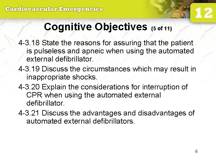 Cognitive Objectives (5 of 11) 4 -3. 18 State the reasons for assuring that
