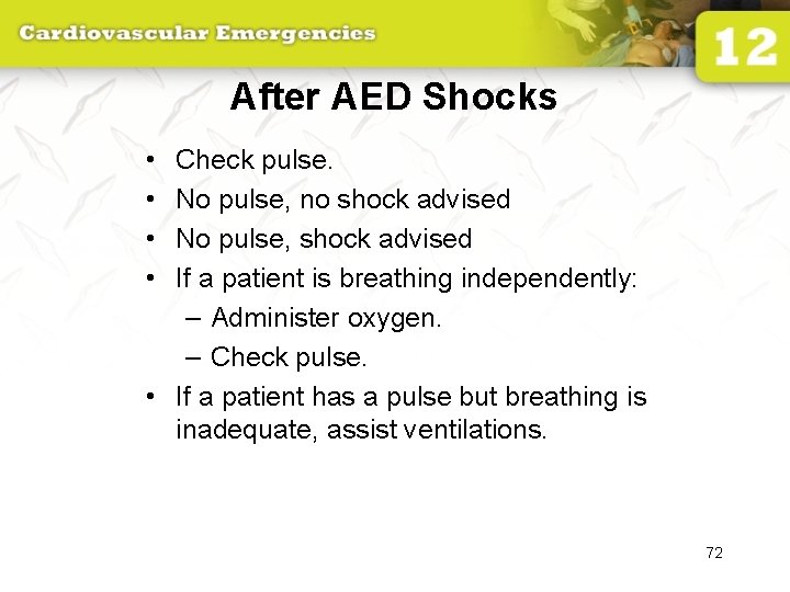 After AED Shocks • • Check pulse. No pulse, no shock advised No pulse,
