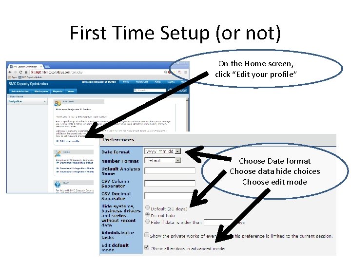First Time Setup (or not) On the Home screen, click “Edit your profile” Choose