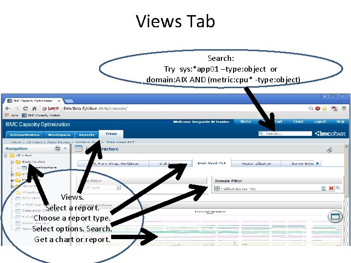 Views Tab Search: Try sys: *app 01 –type: object or (-domain: AIX AND (metric: