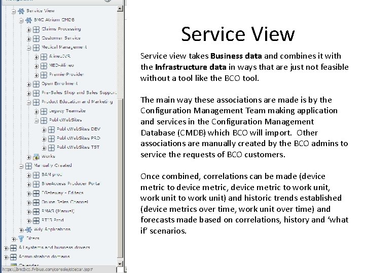 Service View Service view takes Business data and combines it with the Infrastructure data