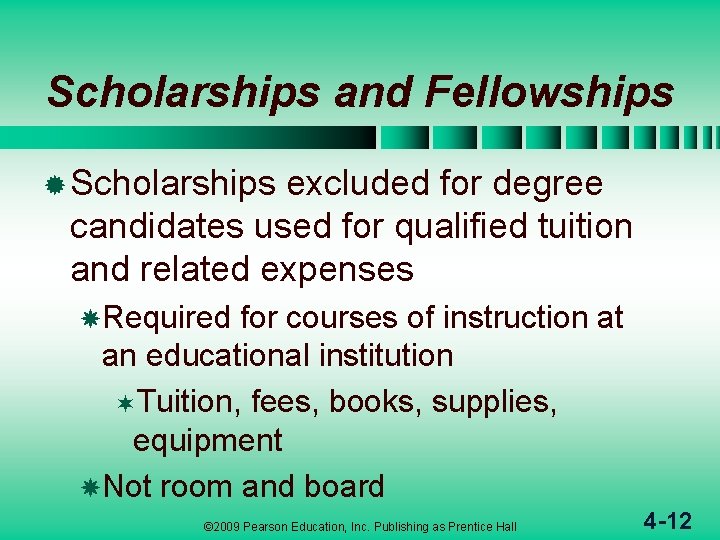 Scholarships and Fellowships ® Scholarships excluded for degree candidates used for qualified tuition and Scholarships and Fellowships ® Scholarships excluded for degree candidates used for qualified tuition and