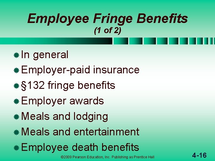 Employee Fringe Benefits (1 of 2) ® In general ® Employer-paid insurance ® §