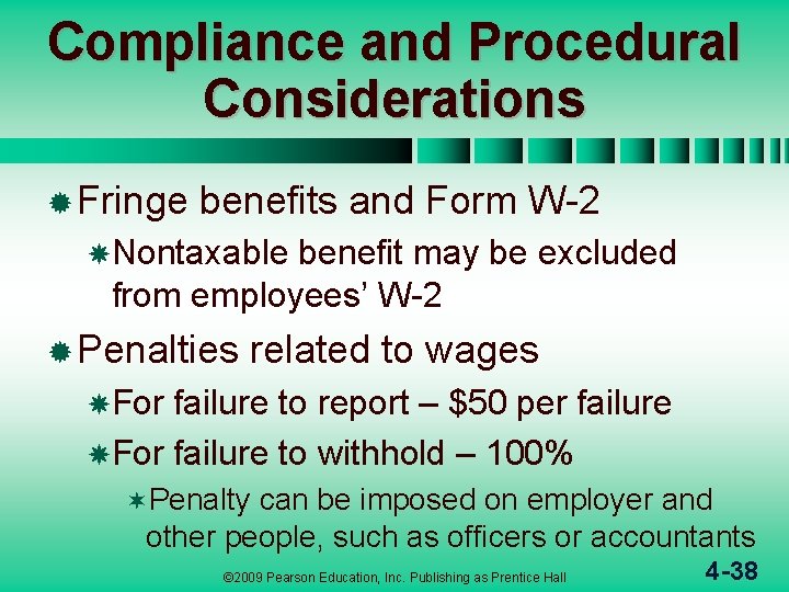 Compliance and Procedural Considerations ® Fringe benefits and Form W-2 Nontaxable benefit may be