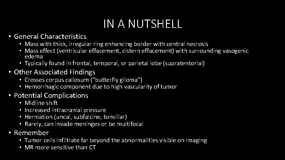  • General Characteristics IN A NUTSHELL • Mass with thick, irregular ring enhancing