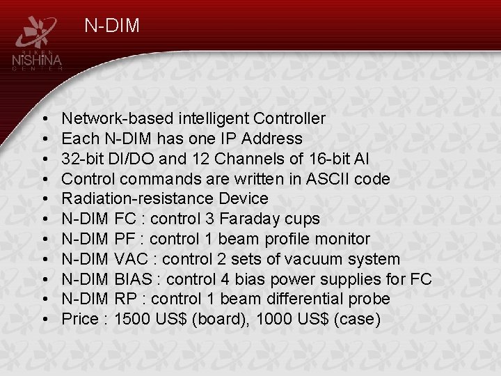 N-DIM • • • Network-based intelligent Controller Each N-DIM has one IP Address 32