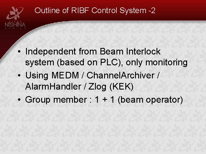 Outline of RIBF Control System -2 • Independent from Beam Interlock system (based on