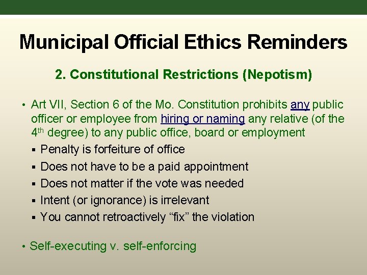 Municipal Official Ethics Reminders 2. Constitutional Restrictions (Nepotism) • Art VII, Section 6 of