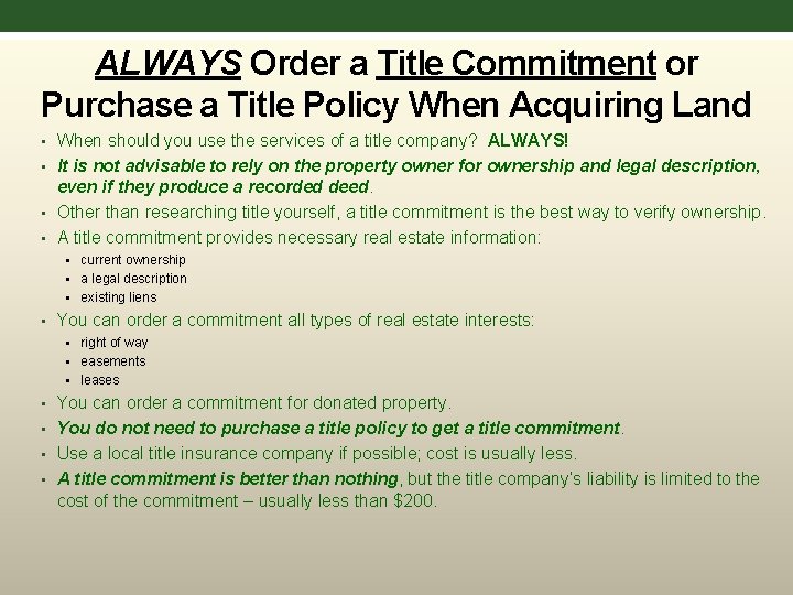 ALWAYS Order a Title Commitment or Purchase a Title Policy When Acquiring Land •