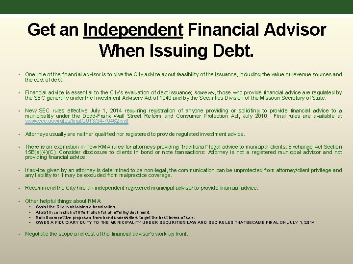 Get an Independent Financial Advisor When Issuing Debt. • One role of the financial