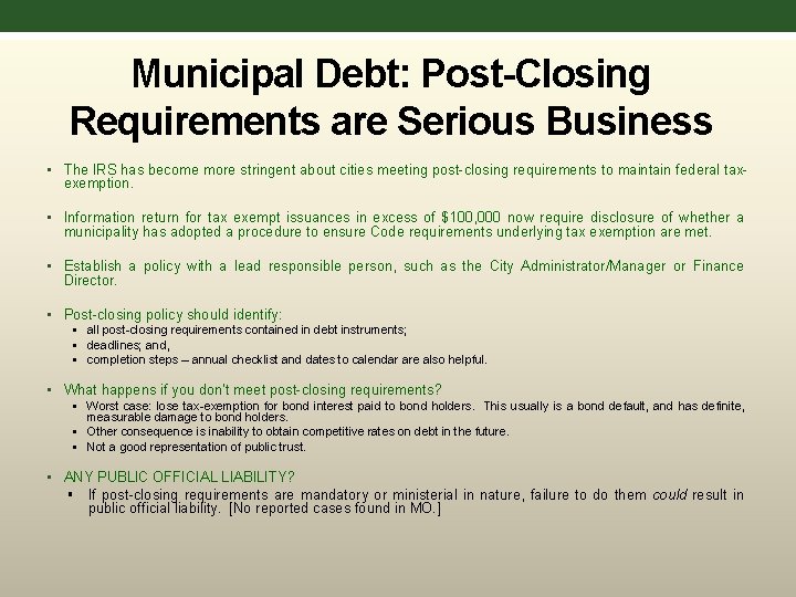 Municipal Debt: Post-Closing Requirements are Serious Business • The IRS has become more stringent