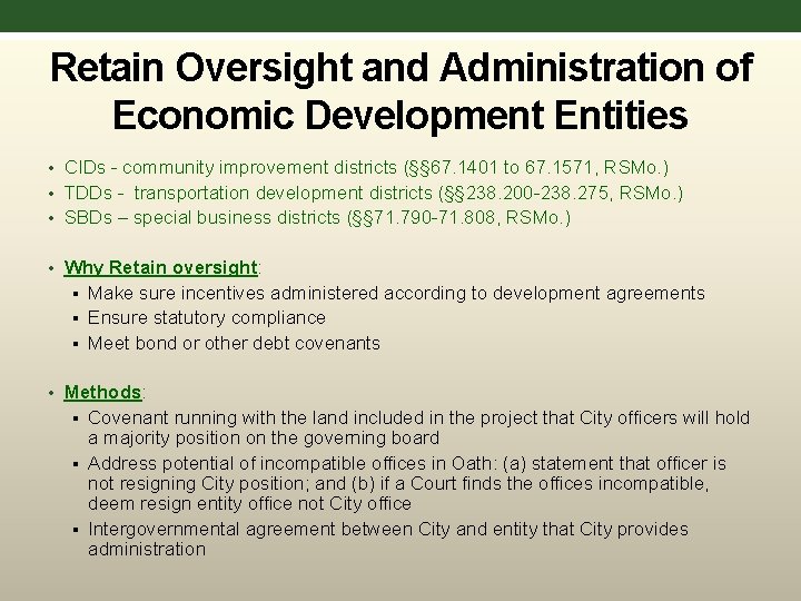 Retain Oversight and Administration of Economic Development Entities • CIDs - community improvement districts