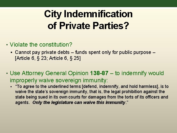 City Indemnification of Private Parties? • Violate the constitution? § Cannot pay private debts