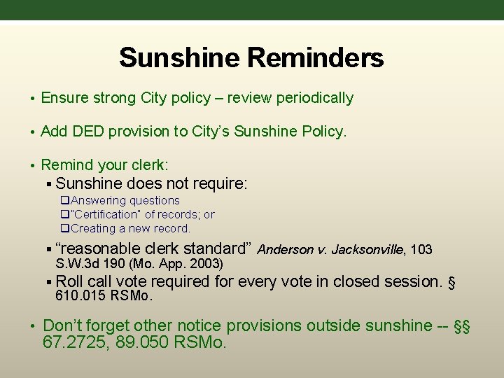 Sunshine Reminders • Ensure strong City policy – review periodically • Add DED provision