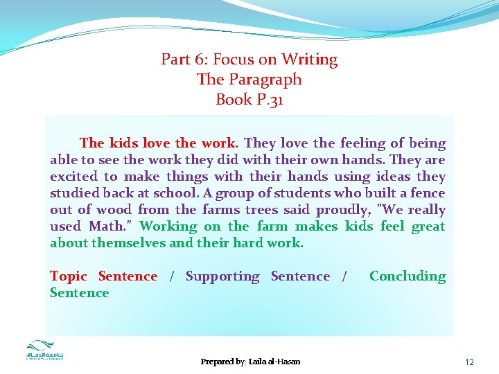 Part 6: Focus on Writing The Paragraph Book P. 31 The kids love the