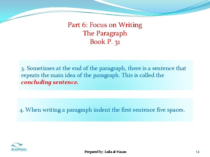 Part 6: Focus on Writing The Paragraph Book P. 31 3. Sometimes at the