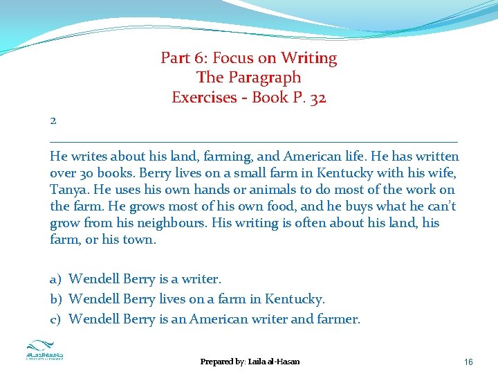 Part 6: Focus on Writing The Paragraph Exercises - Book P. 32 2 ______________________________