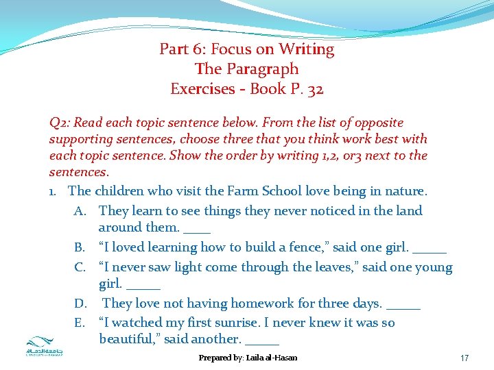 Part 6: Focus on Writing The Paragraph Exercises - Book P. 32 Q 2: