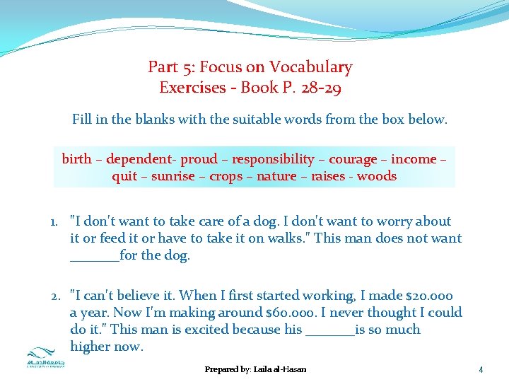 Part 5: Focus on Vocabulary Exercises - Book P. 28 -29 Fill in the