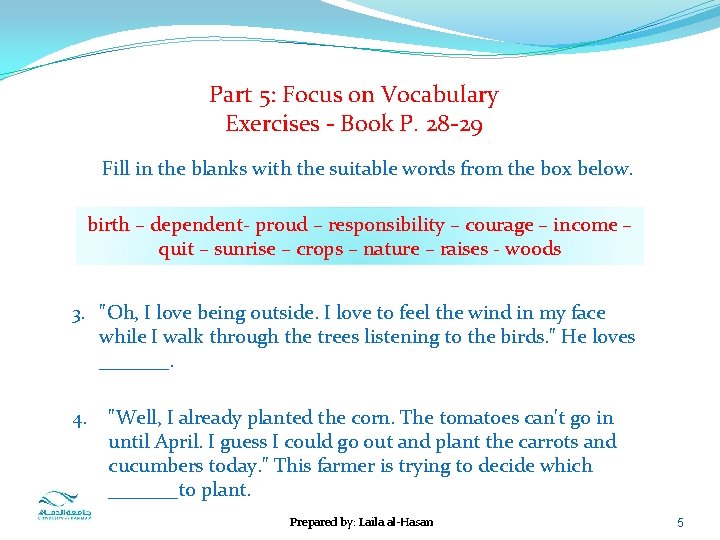 Part 5: Focus on Vocabulary Exercises - Book P. 28 -29 Fill in the