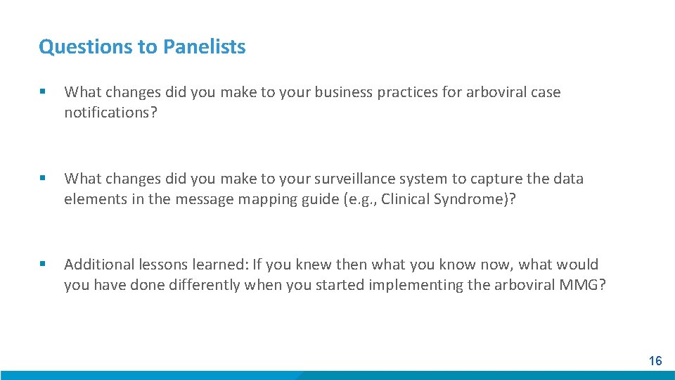 Questions to Panelists § What changes did you make to your business practices for