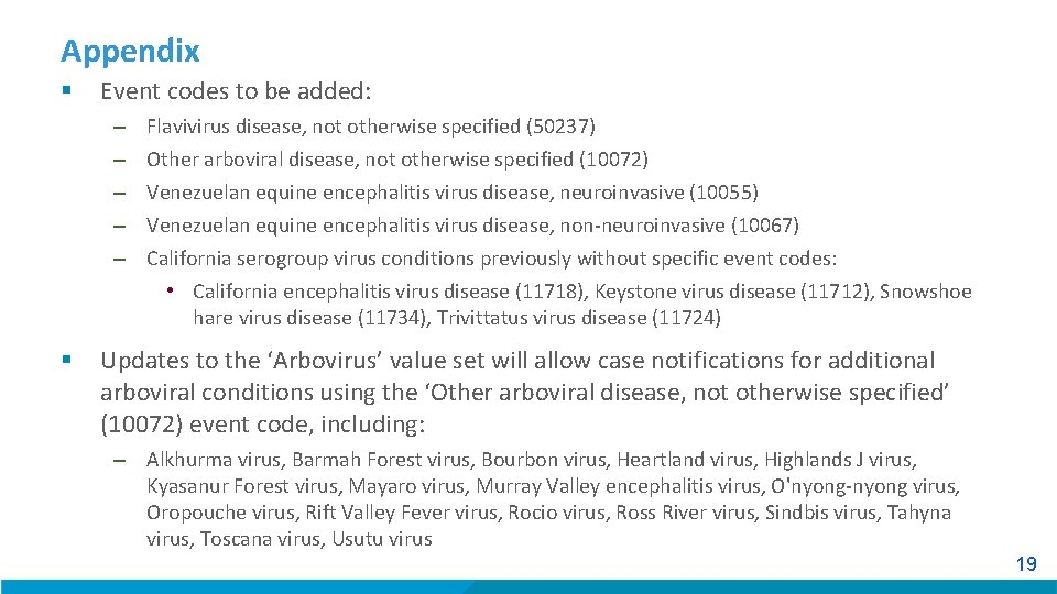 Appendix § Event codes to be added: – – – § Flavivirus disease, not