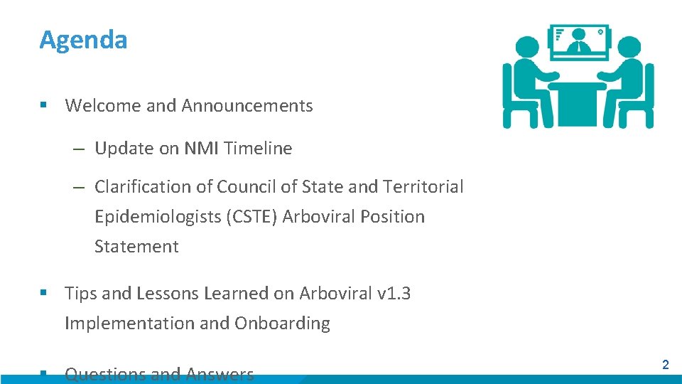 Agenda § Welcome and Announcements – Update on NMI Timeline – Clarification of Council