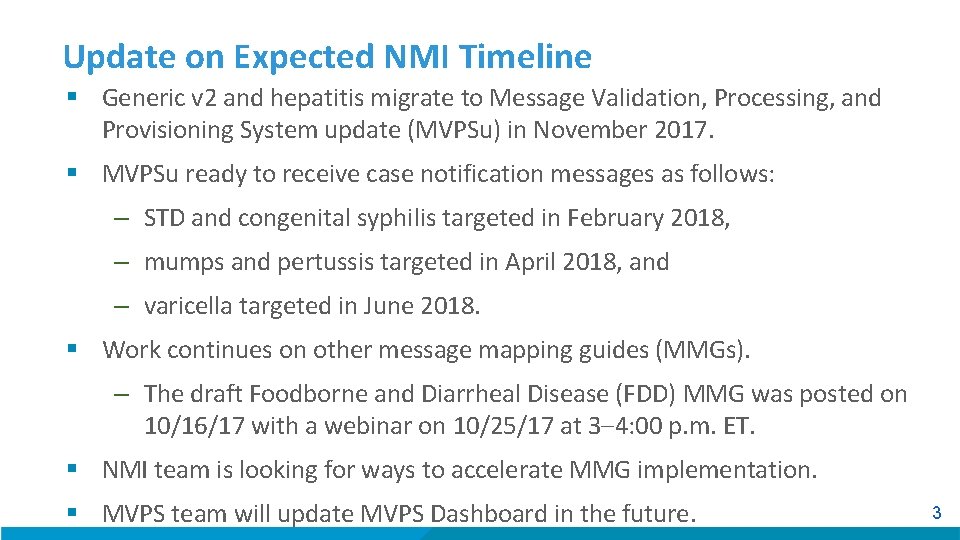 Update on Expected NMI Timeline § Generic v 2 and hepatitis migrate to Message