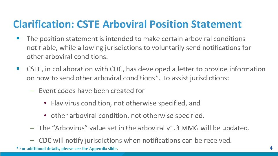 Clarification: CSTE Arboviral Position Statement § The position statement is intended to make certain