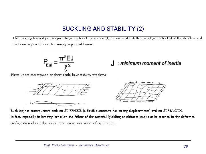 BUCKLING AND STABILITY (2) The buckling loads depends upon the geometry of the section