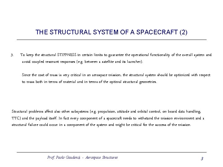 THE STRUCTURAL SYSTEM OF A SPACECRAFT (2) 3. To keep the structural STIFFNESS in