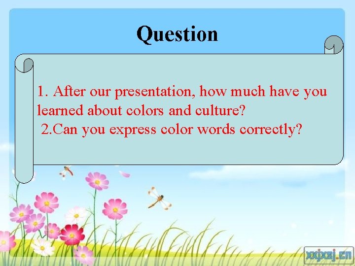 Question 1. After our presentation, how much have you learned about colors and culture?