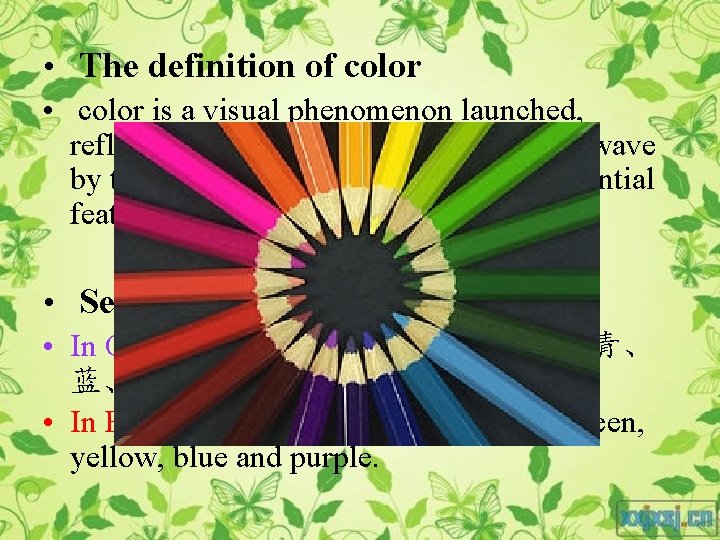  • The definition of color • color is a visual phenomenon launched, reflected