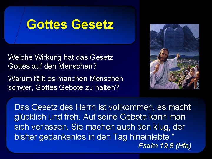 Gottes Gesetz Welche Wirkung hat das Gesetz Gottes auf den Menschen? Warum fällt es