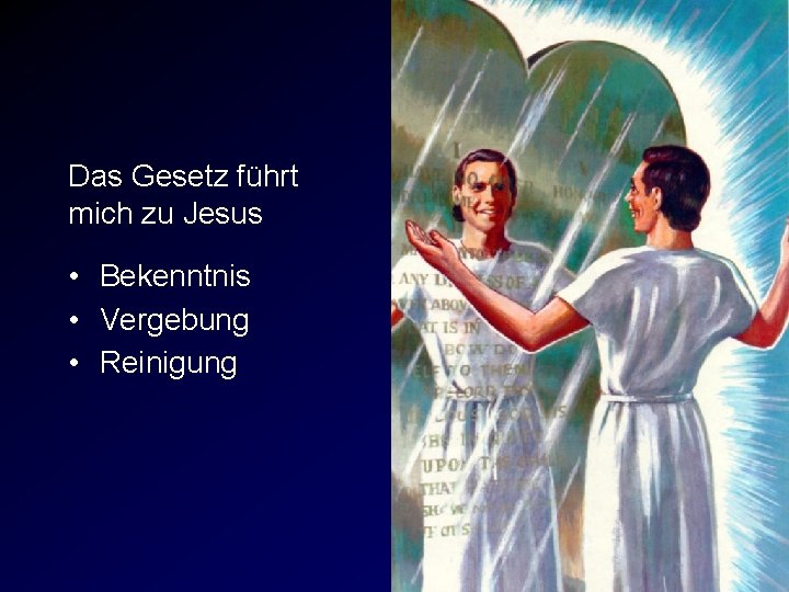 Das Gesetz führt mich zu Jesus • Bekenntnis • Vergebung • Reinigung 