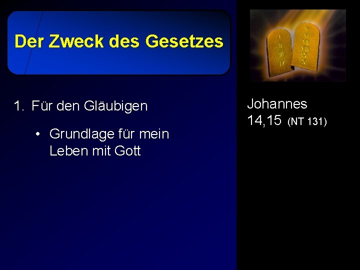 Der Zweck des Gesetzes 1. Für den Gläubigen • Grundlage für mein Leben mit