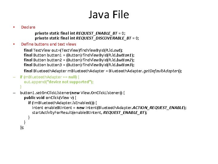 Java File Declare private static final int REQUEST_ENABLE_BT = 0; private static final int