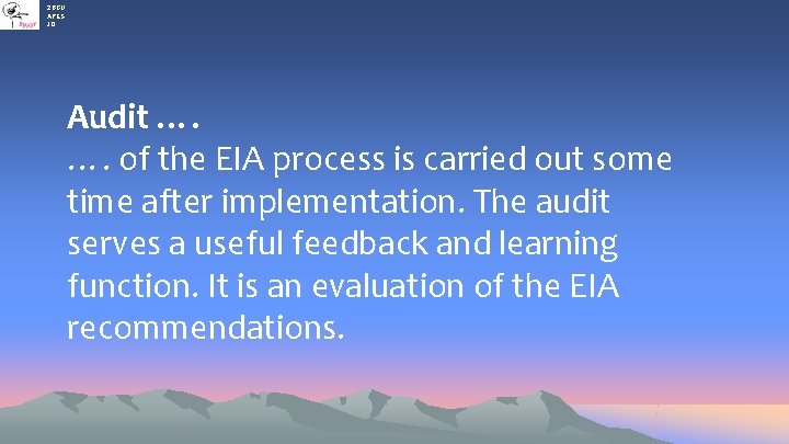 2 BGU APES JO Audit …. …. of the EIA process is carried out