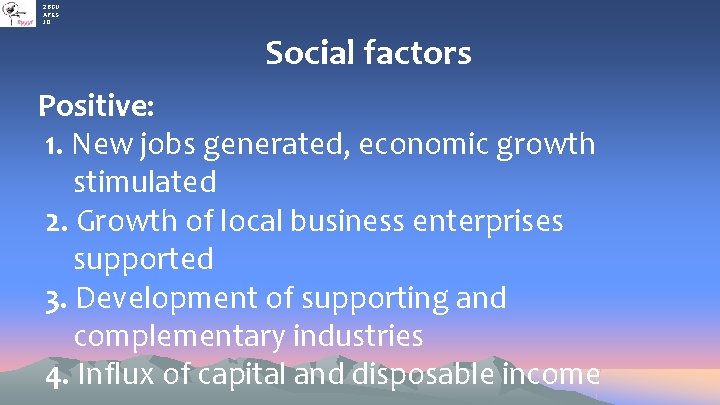2 BGU APES JO Social factors Positive: 1. New jobs generated, economic growth stimulated