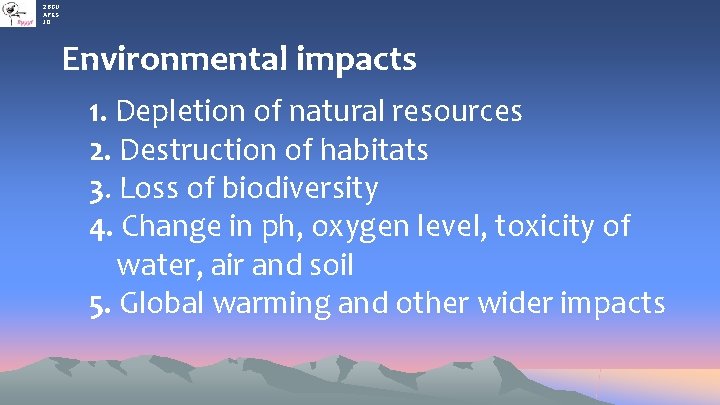 2 BGU APES JO Environmental impacts 1. Depletion of natural resources 2. Destruction of