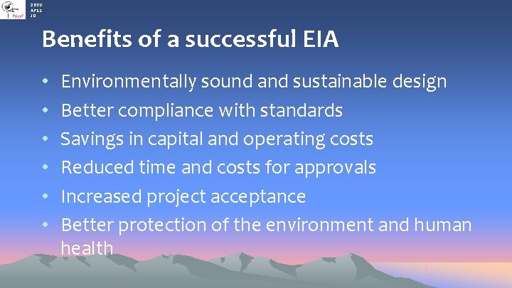 2 BGU APES JO Benefits of a successful EIA • • • Environmentally sound