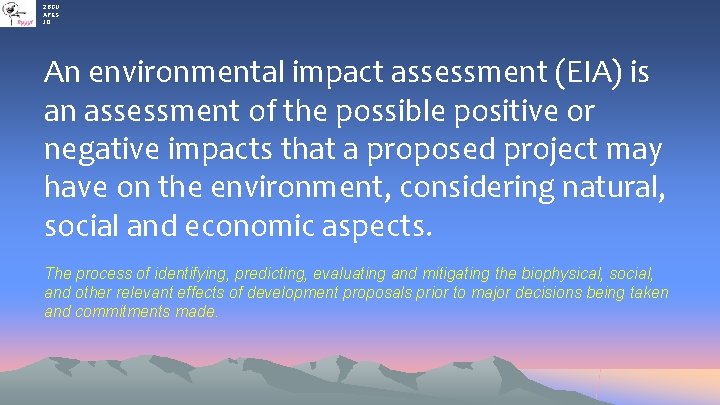 2 BGU APES JO An environmental impact assessment (EIA) is an assessment of the
