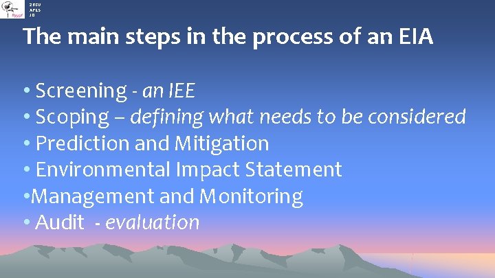 2 BGU APES JO The main steps in the process of an EIA •