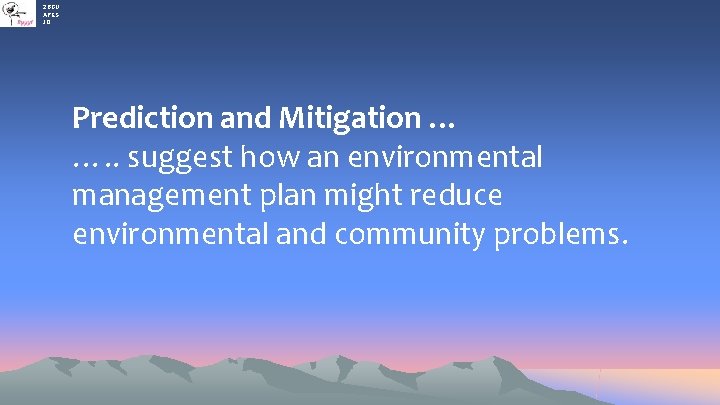 2 BGU APES JO Prediction and Mitigation … …. . suggest how an environmental